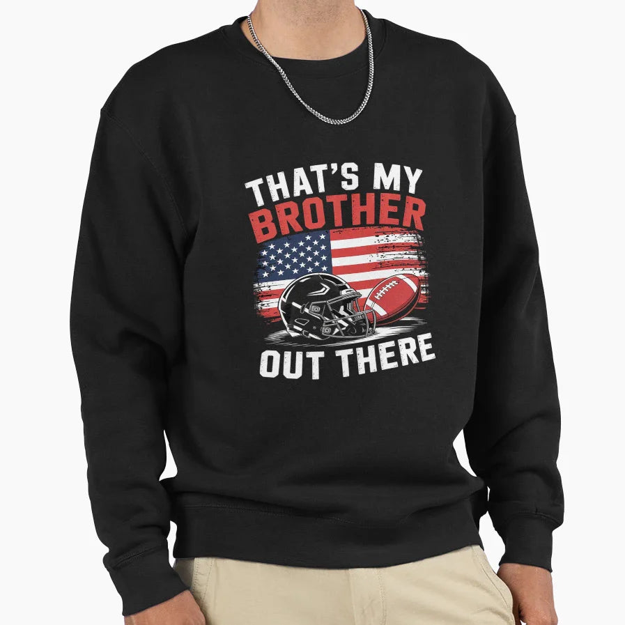 Thats My Brother Out There Baseball Sweatshirt - Graphic Print Men Women
