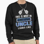 This Is What Awesome Uncle Looks Like Sweatshirt - Streetwear Style Unisex