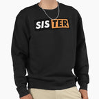 Sister Sweatshirt - Graphic Print for Adults