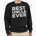 Mens Best Uncle Ever Funny Gif Sweatshirt - Graphic Print Unisex