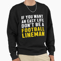 Lineman Easy Life Offensive Sweatshirt - Graphic Print for Adults