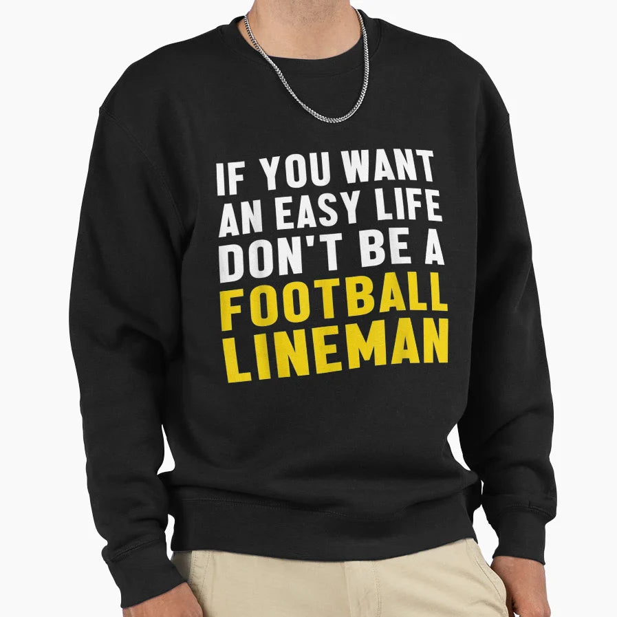 Lineman Easy Life Offensive Sweatshirt - Graphic Print for Adults