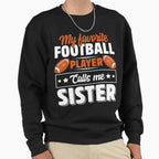 My Favorite Football Player Calls Me Sweatshirt - Minimalist Print Unisex