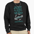 Just Who Loves Football Soccer Sweatshirt - Trendy Graphic Unisex