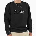 Sister Sweatshirt - Aesthetic Graphic for Adults