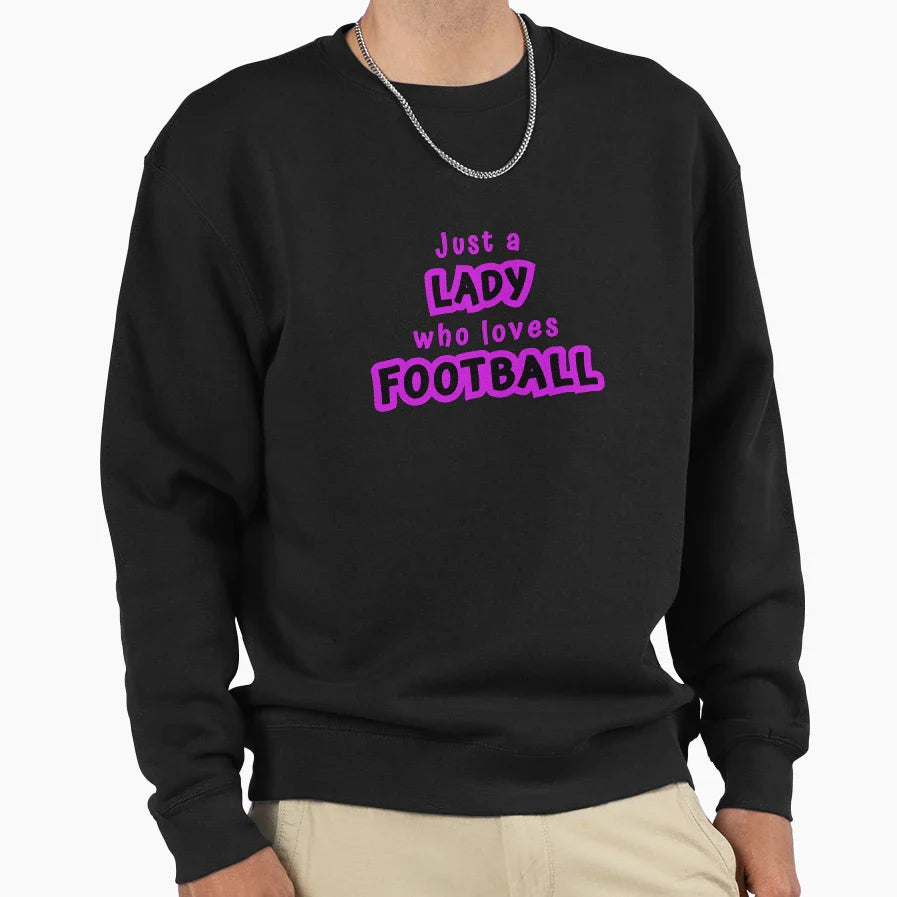 Just Lady Who Loves Football Sweatshirt - Novelty Apparel Unisex