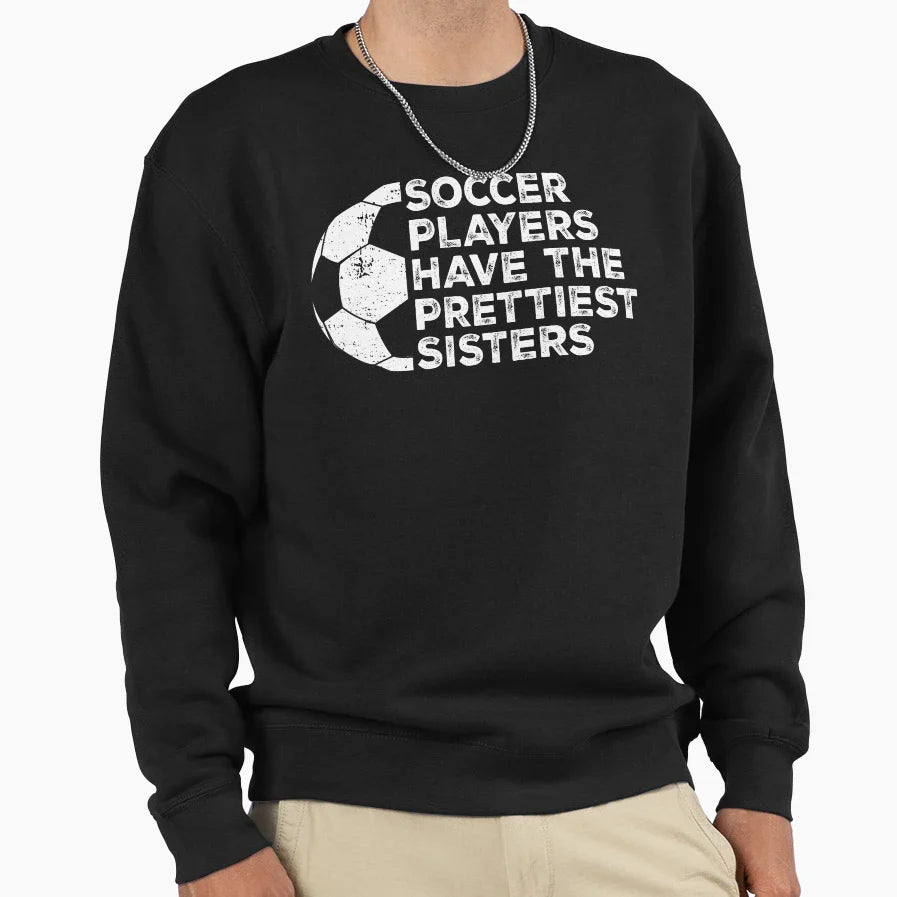 Funny Soccer Players Have Sweatshirt - Minimalist Print for Adults
