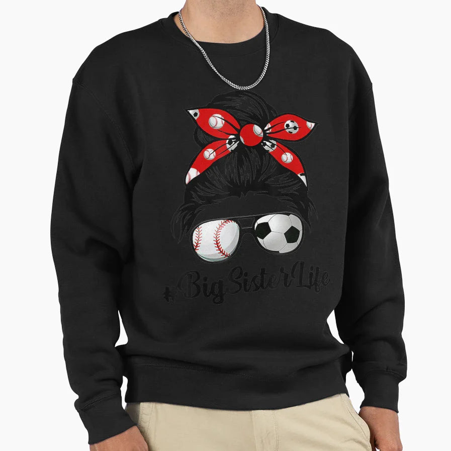Classy Big Sister Life Soccer Messy Sweatshirt - Streetwear Style Unisex
