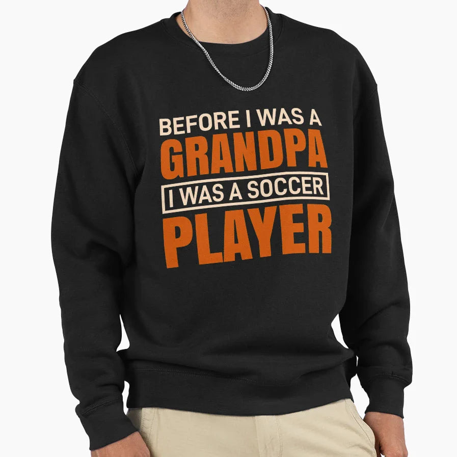 Grandfather Soccer Football Player Sweatshirt - Streetwear Style Men Women
