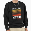 Funny I Really Love My Wife Football Sweatshirt - Graphic Print Men Women