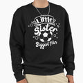Little Sister And Biggest Fan Sweatshirt - Streetwear Style for Adults