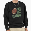 Daddy 1 Year Old Football 1St Year Sweatshirt - Novelty Apparel Men Women