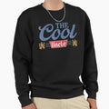 Uncle Sweatshirt - Unique Graphic Men Women