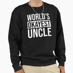 Worlds Okayest Uncle Sweatshirt - Aesthetic Graphic Unisex