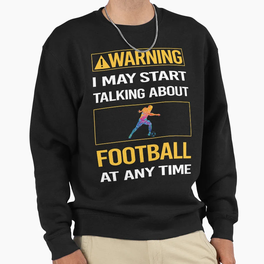 Funny Warning Football Sweatshirt - Graphic Print for Adults