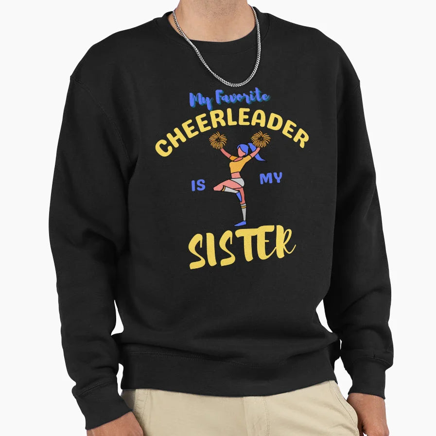 My Favorite Cheerleader Is My Sweatshirt - Casual Everyday Wear Unisex