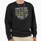This Is My Im Watching Cousin Sweatshirt - Casual Everyday Wear Men Women