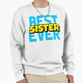 Best Sister Ever Sweatshirt - Aesthetic Graphic Men Women