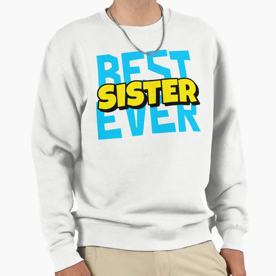 Best Sister Ever Sweatshirt - Aesthetic Graphic Men Women