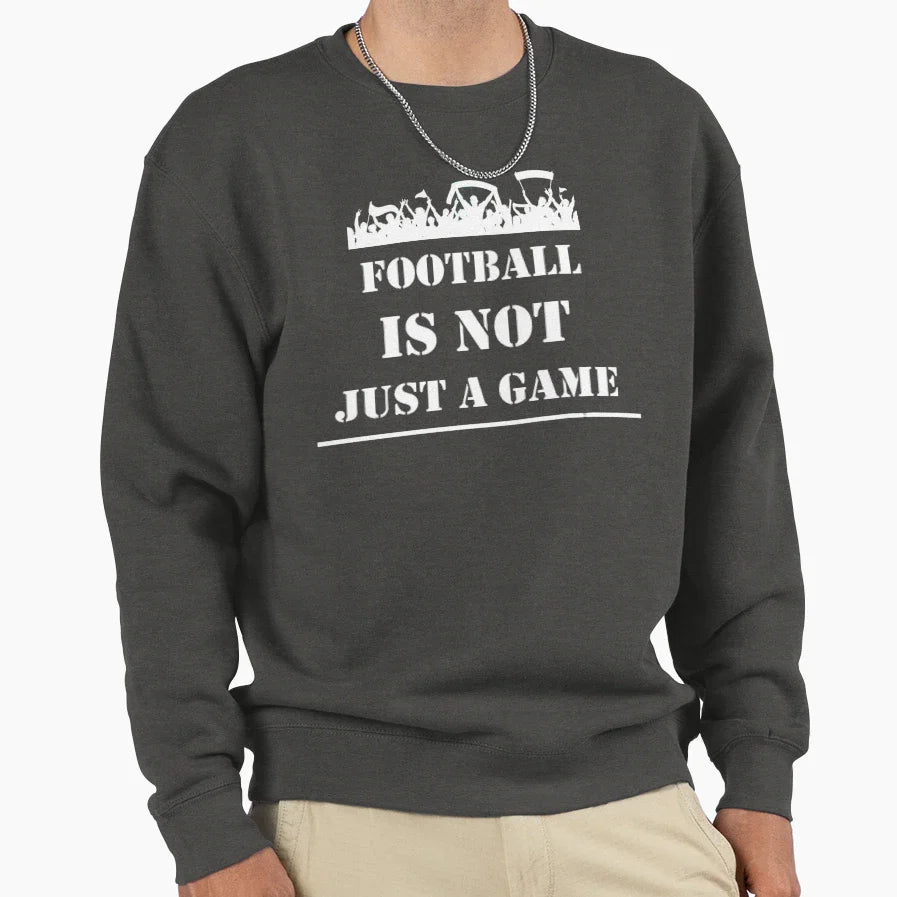 Football Is Not Just Game Sweatshirt - Unique Graphic Unisex