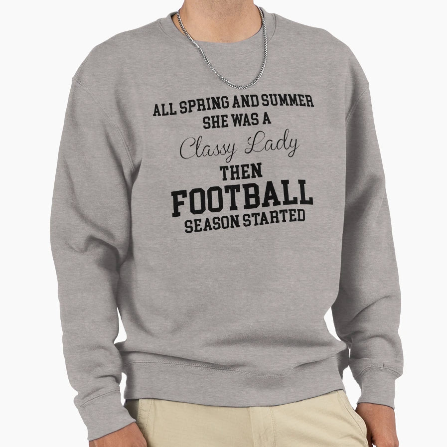 She Was Classy Lady Then Football Sweatshirt - Custom Art Print Unisex