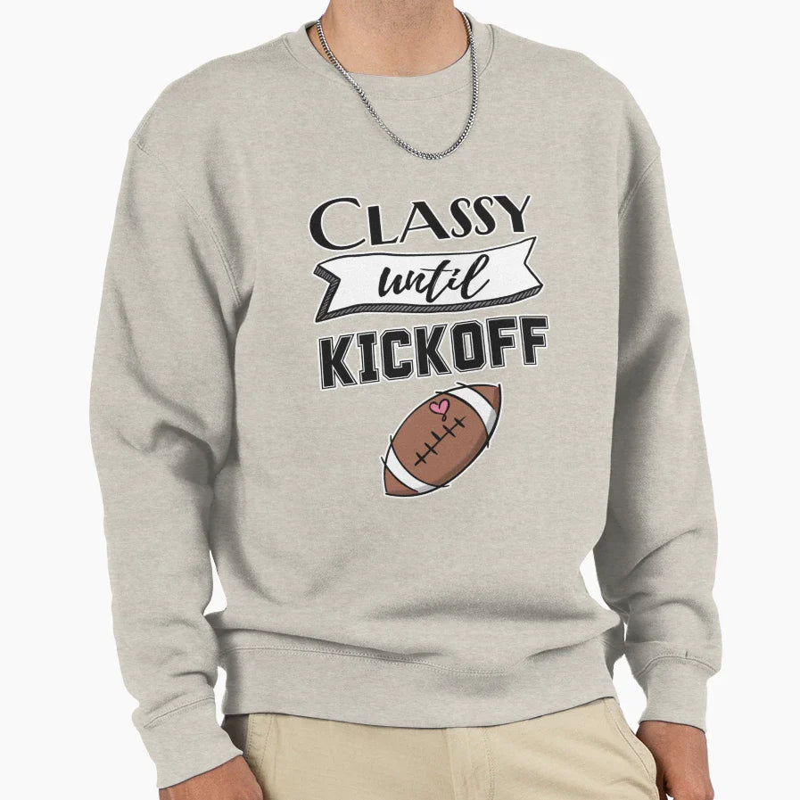 Classy Until Kickoff Sweatshirt - Unique Graphic for Adults