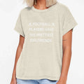 Football Players Have Prettiest T-Shirt - Unique Graphic Unisex