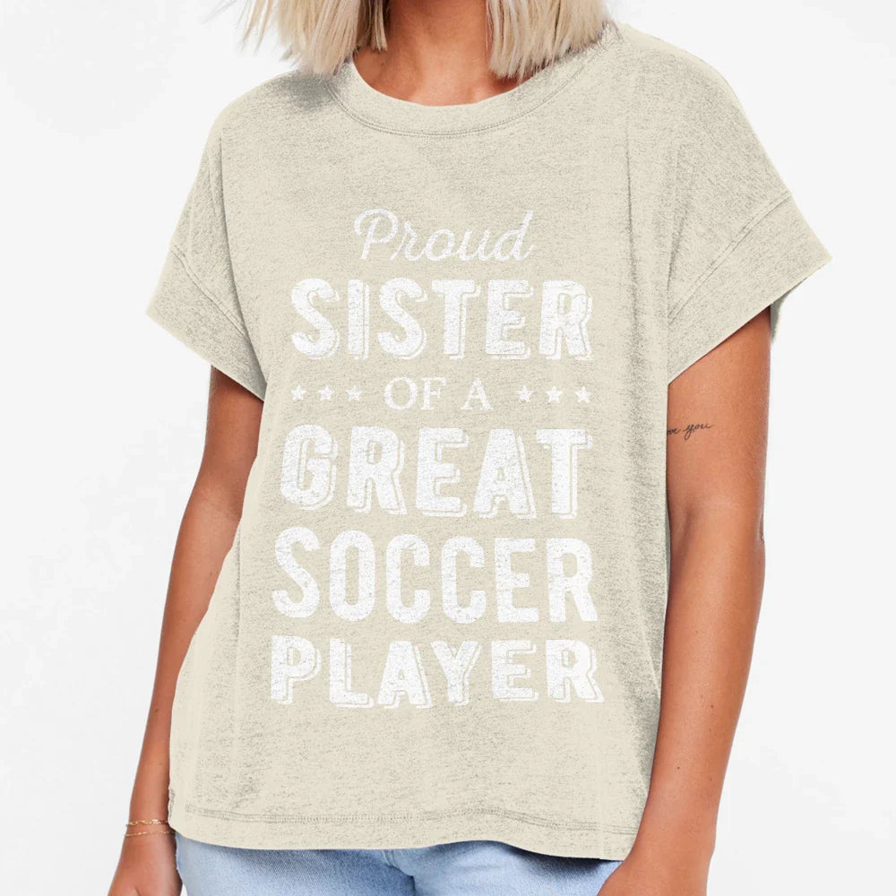 Proud Sister Great Soccer Player I T-Shirt - Novelty Apparel for Adults