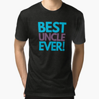 Best Uncle Ever T-Shirt - Custom Art Print for Adults